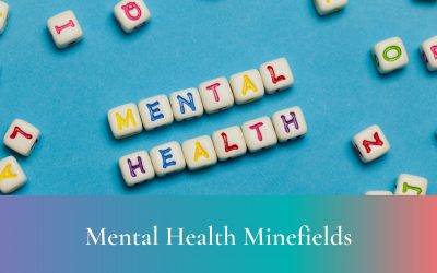 Mental Health Minefields