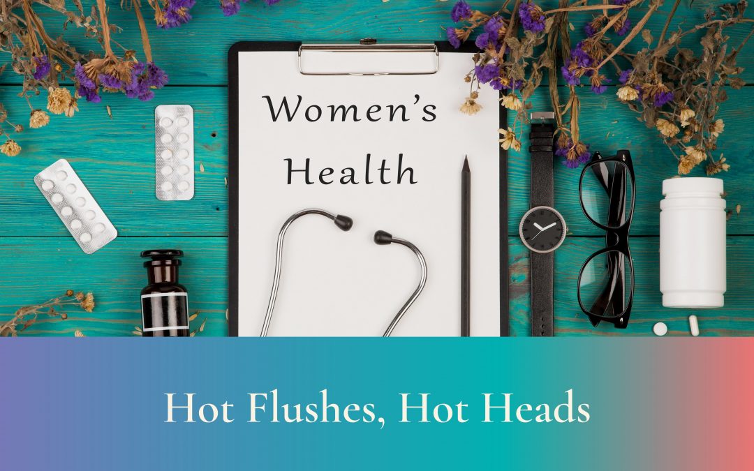 Hot Flushes, Hot Heads