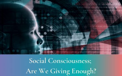 Social Consciousness; Are We Giving Enough?