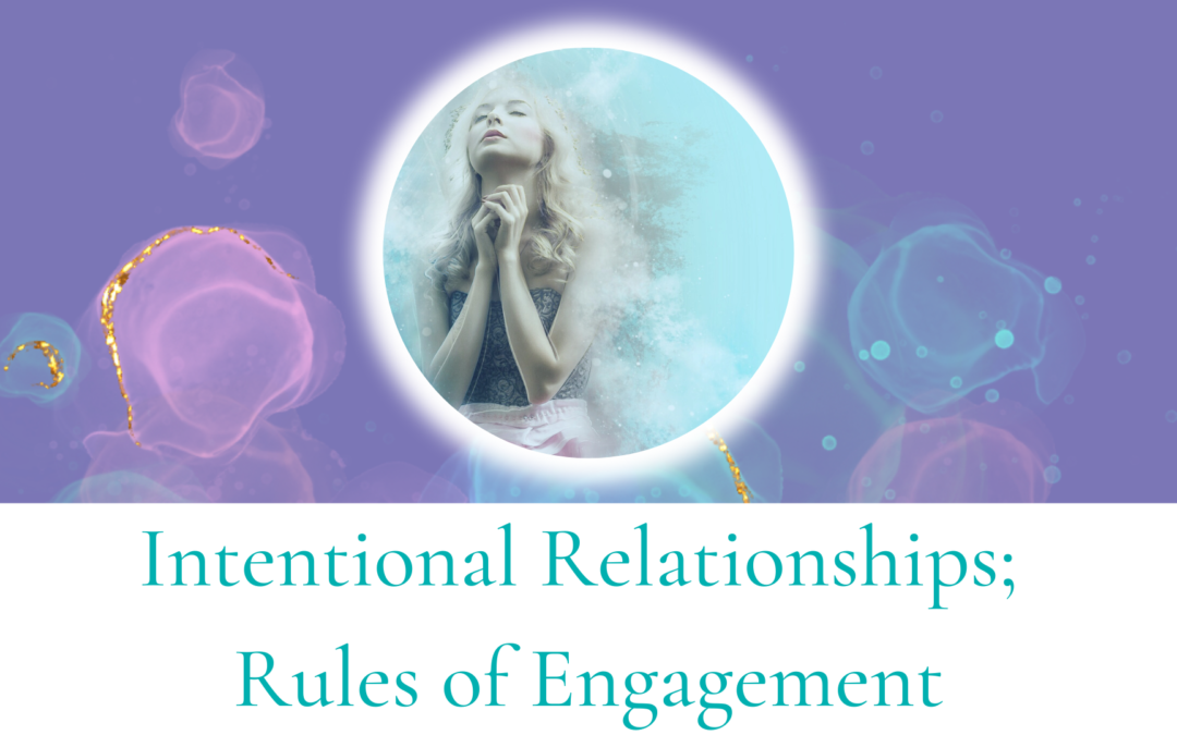 Intentional Relationships; Rules of Engagement