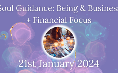 Soul Guidance: Being and Business – January 21 2024